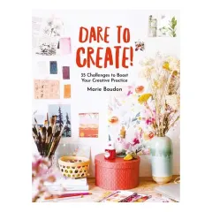 Coperta cărții Dare To Create!: 35 Challenges To Boost Your Creat(...)