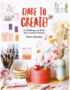 Coperta cărții Dare To Create!: 35 Challenges To Boost Your Creat(...)