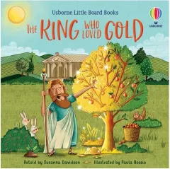 Coperta cărții Little Board Books: the King Who Loved Gold