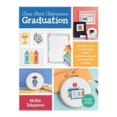 Coperta cărții Cross Stitch Celebrations: Graduation 35+ Patterns for Cross Stitching Unique Graduation-themed Announcements and Gifts