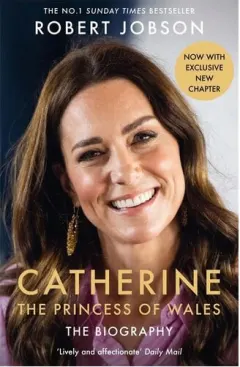 Coperta cărții Catherine, the Princess of Wales The Biography