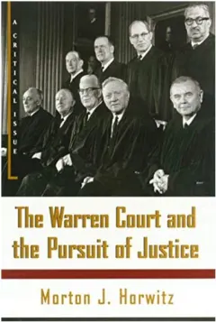 Coperta cărții The Warren Court and the Pursuit of Justice, Morton J. Horwitz
