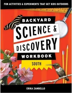 Coperta cărții Backyard Science and Discovery Workbook : South