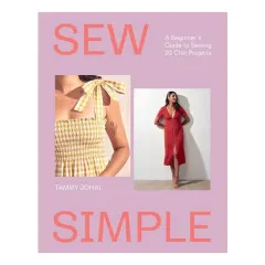 Coperta cărții Sew Simple A Beginner's Guide to Sewing 20 Chic Projects