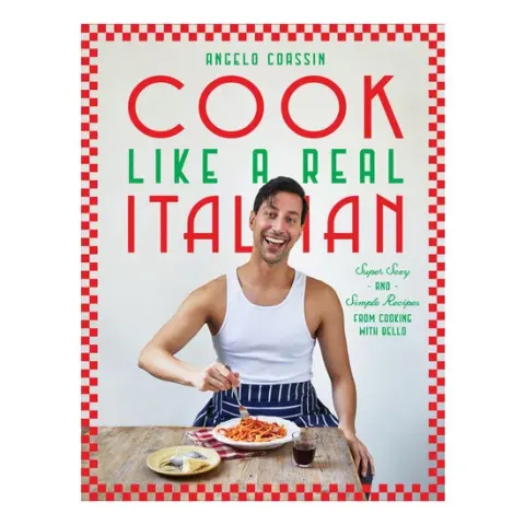 Coperta cărții Cook Like a Real Italian Super Sexy and Simple Recipes from Cooking with Bello