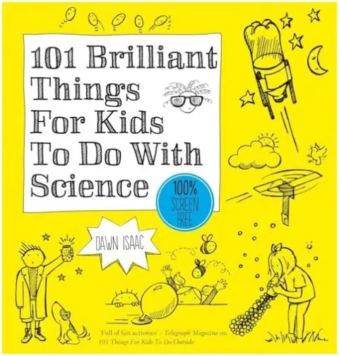 Coperta cărții 101 Brilliant Things for Kids to Do with Science, Dawn Isaac