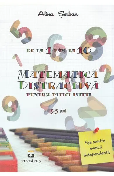 Coperta cărții Matematica distractiva pentru pitici isteti 3-5 ani