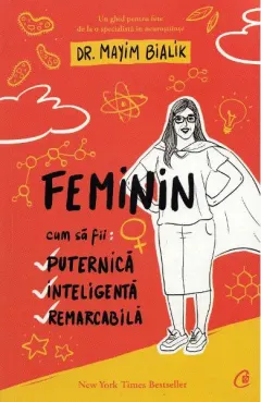 Coperta cărții Feminin. Cum sa fii puternica, inteligenta, remarcabila