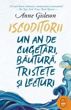 Coperta cărții Iscoditorii. Un an de cugetări, băutură, tristețe și lecturi (epub)