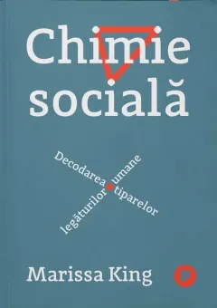 Coperta cărții Chimie socială. Decodarea tiparelor legăturilor umane