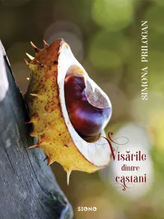 Coperta cărții Visările dintre castani