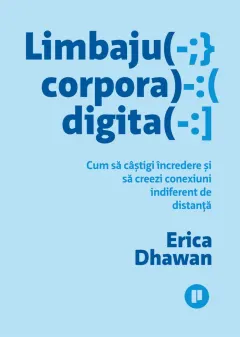 Coperta cărții Limbajul corporal digital. Cum să câștigi încredere și să creezi conexiuni indiferent de distanță