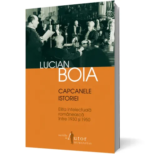 Coperta cărții Capcanele istoriei. Elita intelectuală românească între 1930 și 1950