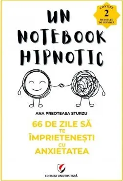 Coperta cărții Un notebook hipnotic. 66 de zile sa te imprietenesti cu anxietatea