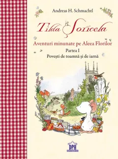 Coperta cărții Tilda Șoricela. Aventuri minunate pe Aleea Florilor