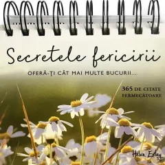 Coperta cărții Secretele fericirii. 365 de citate fermecatoare