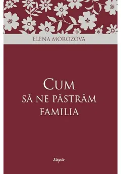 Coperta cărții Cum sa ne pastram familia
