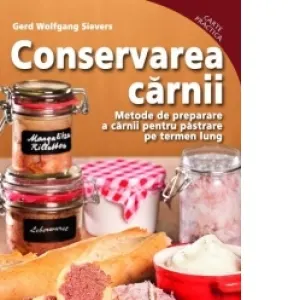 Coperta cărții Conservarea carnii. Metode de preparare a carnii pentru pastrare pe termen lung