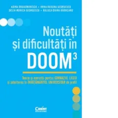 Coperta cărții Noutati si dificultati in DOOM3. Teorie si exercitii pentru gimnaziu, liceu si admiterea in invatamantul universitar de profil