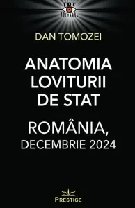 Coperta cărții Anatomia Loviturii de Stat. Romania, decembrie 2024