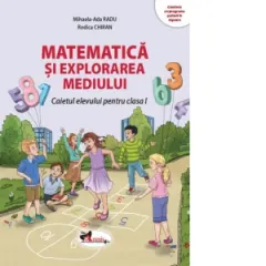 Coperta cărții Matematica si explorarea mediului. Caietul elevului pentru clasa I