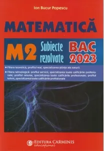 Coperta cărții Matematica M2. Subiecte rezolvate. BAC 2023