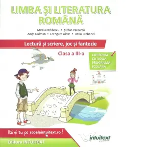 Coperta cărții Limba si literatura romana pentru clasa a III-a. Lectura si scriere, joc si fantezie