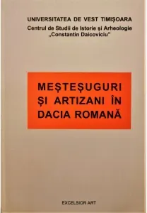 Coperta cărții Mestesuguri si artizani in Dacia Romana