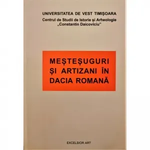 Coperta cărții Mestesuguri si artizani in Dacia Romana