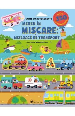 Coperta cărții Mereu in miscare: Mijloace de transport. Carte cu autocolante
