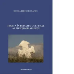 Coperta cărții Troita in peisajul cultural al Muntilor Apuseni