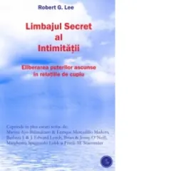 Coperta cărții Limbajul secret al intimitatii - eliberarea puterilor ascunse in relatiile de cuplu