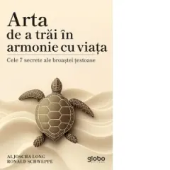 Coperta cărții Arta de a trai in armonie cu viata. Cele 7 secrete ale broastei testoase
