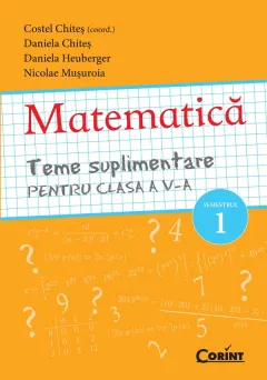 Coperta cărții MATEMATICA Teme suplimentare pentru clasa a V-a SEMESTRUL 1
