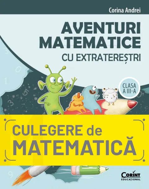 Coperta cărții Aventuri matematice cu extratereștri. Clasa a III-a
