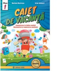 Coperta cărții Caiet de vacanta. Clasa I. Comunicare in limba romana, Matematica si explorarea mediului