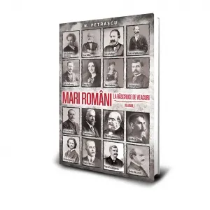 Coperta cărții Mari romani la rascruce de veacuri. Volumul I