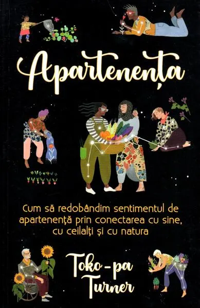 Coperta cărții Apartenenta. Cum sa redobandim sentimentul de apartenenta - Toko-Pa Turner