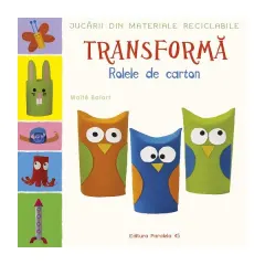 Coperta cărții Transformă rolele din carton