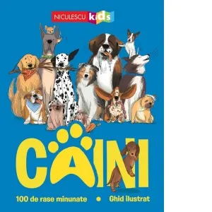 Coperta cărții Caini. 100 de rase minunate. Ghid ilustrat - Annabel Griffin, Marina Halak