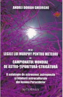 Coperta cărții De la Legile lui Murphy pentru meteori la Campionatul Mondial de Astro-tipuritura-strigatura