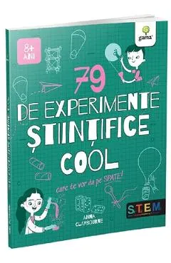 Coperta cărții 79 de experimente stiintifice cool care te vor da pe spate