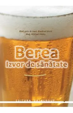 Coperta cărții Berea, izvor de sanatate - Manfred Walzl, Michael Hlatky