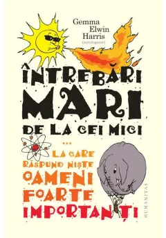 Coperta cărții Întrebări mari de la cei mici... la care răspund niște oameni foarte importanți