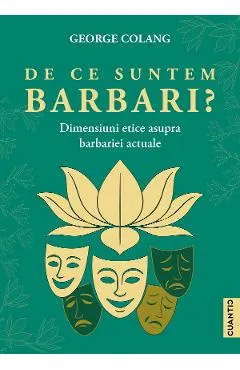 Coperta cărții De ce suntem barbari?