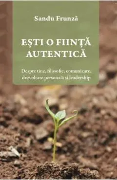Coperta cărții Esti o fiinta autentica