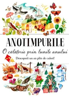 Coperta cărții Anotimpurile. O calatorie prin lunile anului