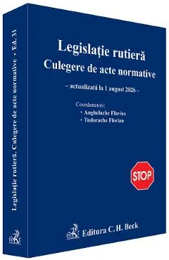 Coperta cărții Legislatie rutiera. Culegere de acte normative Act. 1 August 2026 - Flavius Anghelache, Florian Tudorache