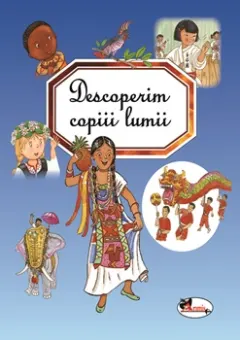 Coperta cărții Descoperim copiii lumii