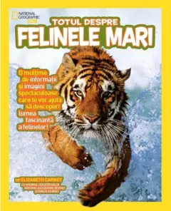 Coperta cărții Totul despre felinele mari. National Geographic Kids